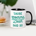 thumbnail image 3 of CafePress - Cause Momma Bear Said So Mug - 11 oz Ceramic Mug - Novelty Coffee Tea Cup, 3 of 4