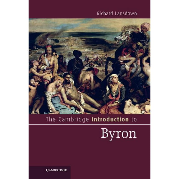 Cambridge Introductions to Literature (H The Cambridge Introduction to Byron, (Hardcover)
