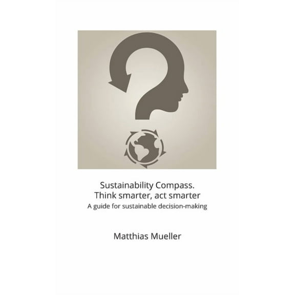 Sustainability Compass. Think smarter, act smarter, (Paperback)