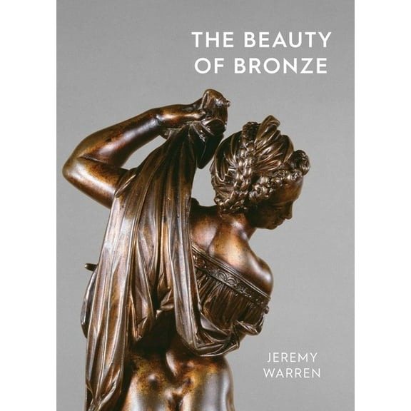 The Beauty of Bronze, (Paperback)
