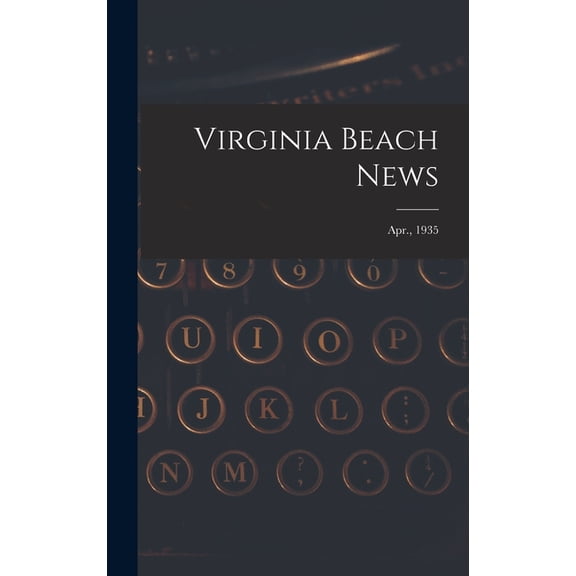 Virginia Beach News; Apr., 1935, (Hardcover)