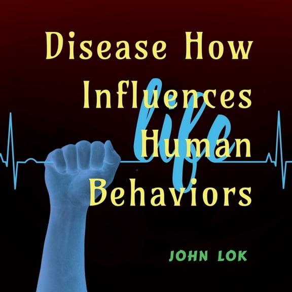 Disease How Influences Human Behaviors, (Paperback)