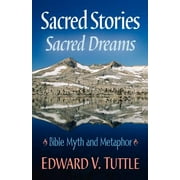 Sacred Stories Sacred Dreams Bible Myth and Metaphor