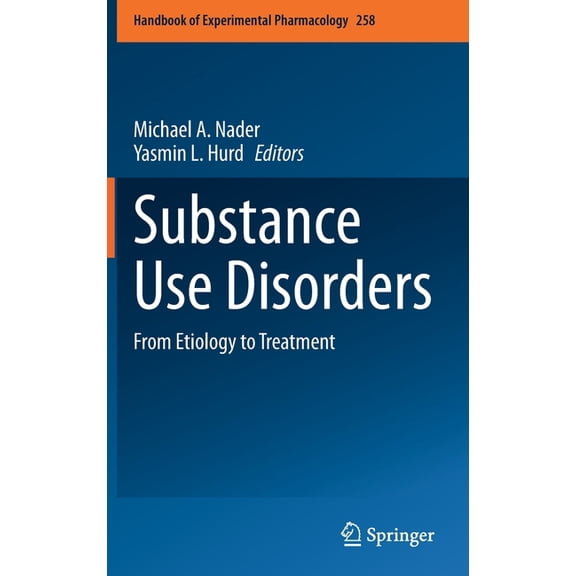 Handbook of Experimental Pharmacology Substance Use Disorders: From Etiology to Treatment, Book 258, (Hardcover)