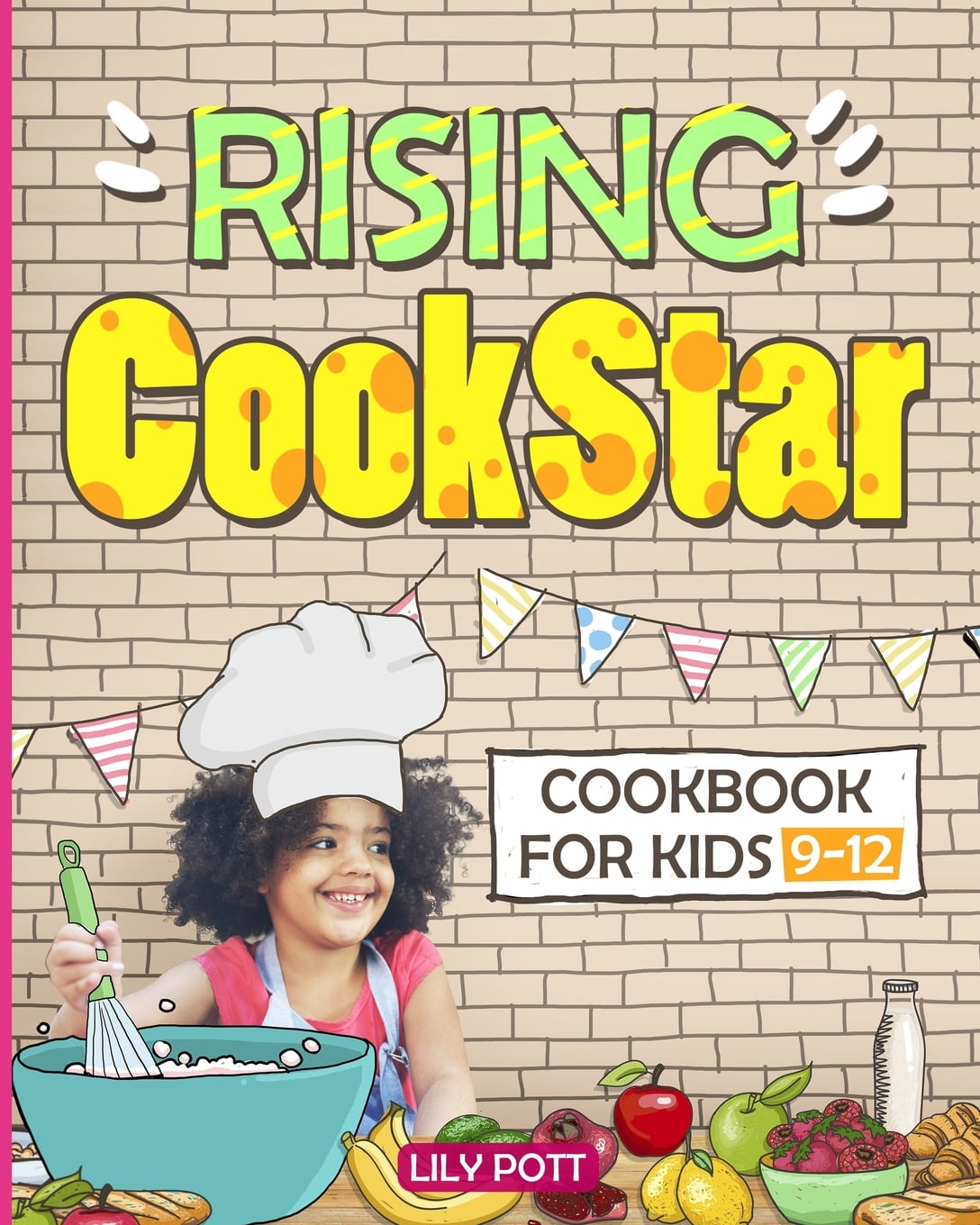 Rising CookStar. Cookbook for kids 9-12.[Kids cookbook ages 9-12