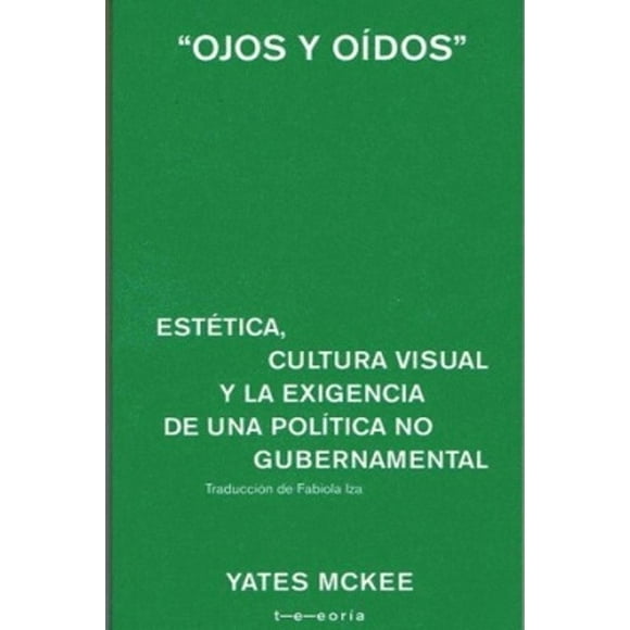 Ojos y oídos. Estética, cultura visual y la exigencia de una política no gubernamental Blanco