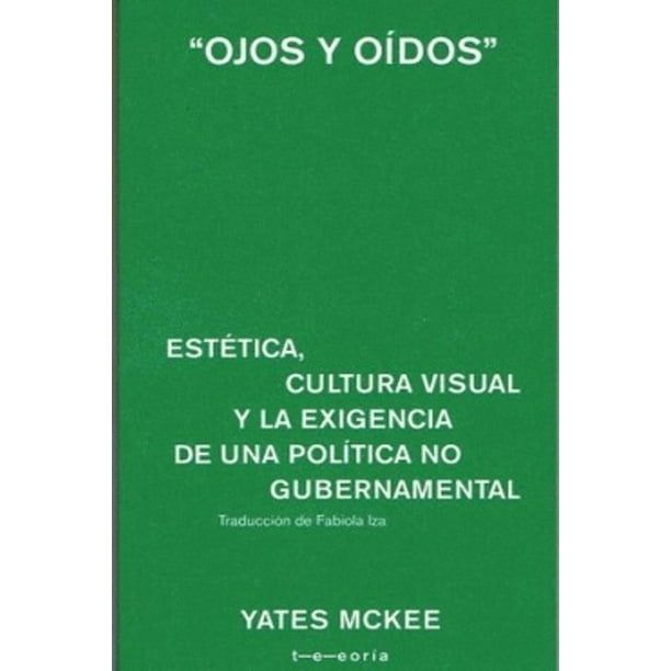 Ojos y oídos. Estética, cultura visual y la exigencia de una política no gubernamental Blanco