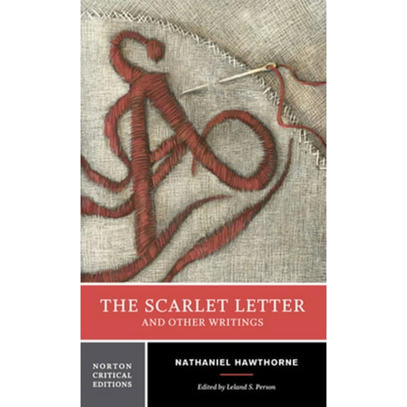 Pre-Owned The Scarlet Letter And Other Writings: Authoritative Texts, Contexts, Criticism (Norton Critical Editions) (Paperback) 0393979539 9780393979534
