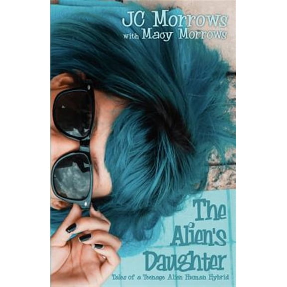 Pre-Owned The Alien's Daughter (Paperback) by Jc Morrows, Macy Morrows, Dj Mynatt