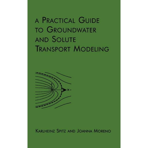 A Practical Guide to Groundwater and Solute Transport Modeling, (Hardcover)
