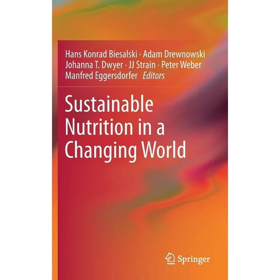 Sustainable Nutrition in a Changing World, (Hardcover)
