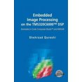 thumbnail image 2 of Embedded Image Processing on the TMS320C6000 (TM) DSP: Examples in Code Composer Studio (TM) and MATLAB, 2 of 3