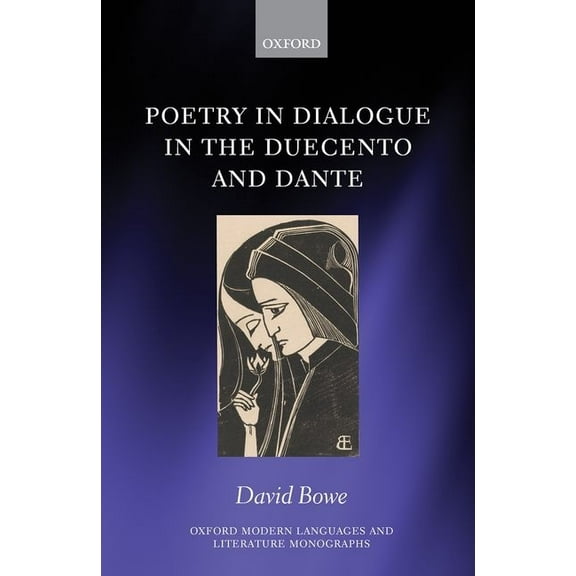 Oxford Modern Languages & Literature Mon Poetry in Dialogue in the Duecento and Dante, (Hardcover)