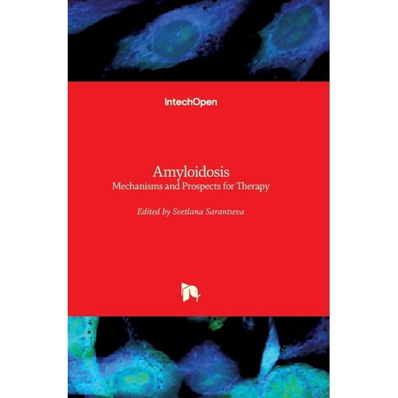 Amyloidosis: Mechanisms and Prospects for Therapy (Hardcover)