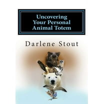 Uncovering Your Personal Animal Totem (Paperback)
