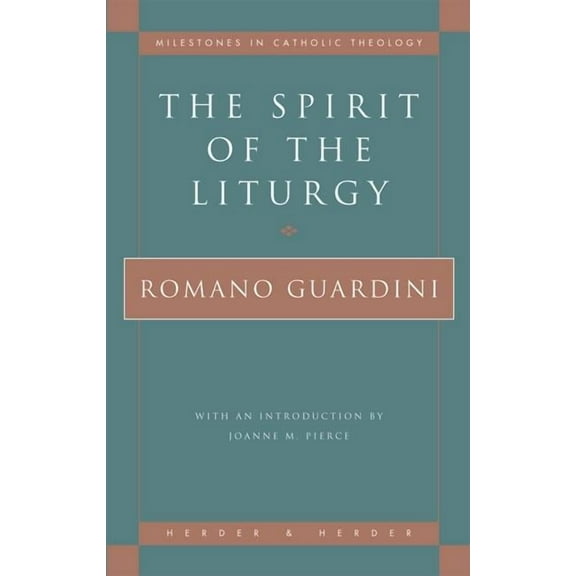 Milestones in Catholic Theology: The Spirit of the Liturgy (Paperback)