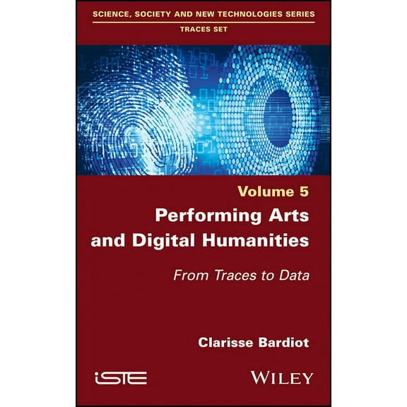 Performing Arts and Digital Humanities: From Traces to Data, (Hardcover)