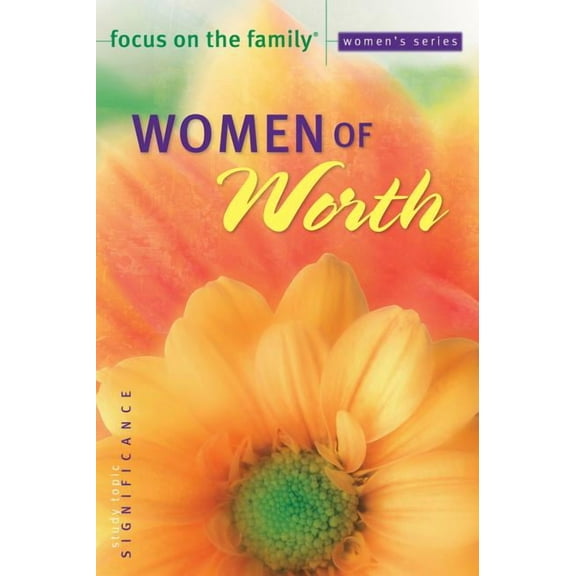 Focus on the Family Women's Women of Worth, (Paperback)