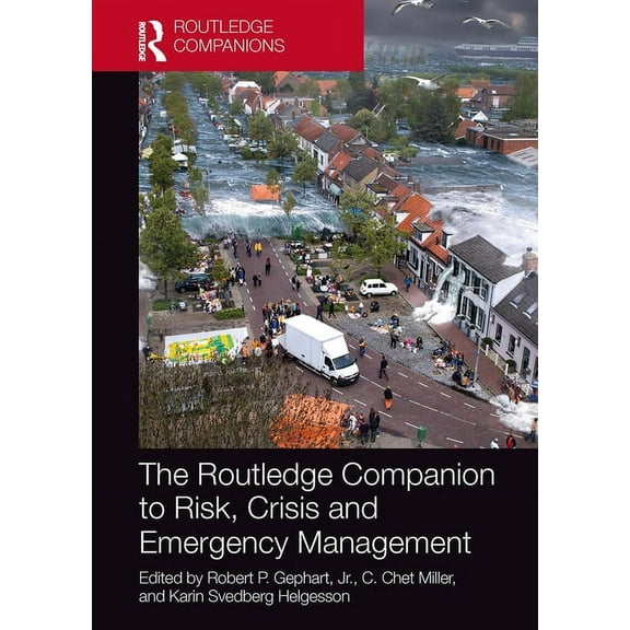 Routledge Companions in Business, Manage The Routledge Companion to Risk, Crisis and Emergency Management, (Paperback)