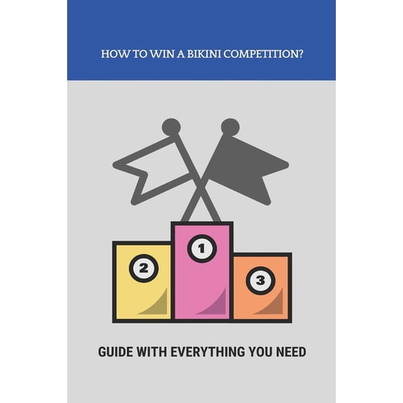 How To Win A Bikini Competition?: Guide With Everything You Need: Bikini Competitions 2020 (Paperback)