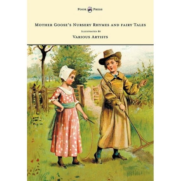 Mother Goose's Nursery Rhymes and Fairy Tales: With Six Coloured Plates, and Four Hundred and Twenty-Four Wood-Cuts, (Paperback)