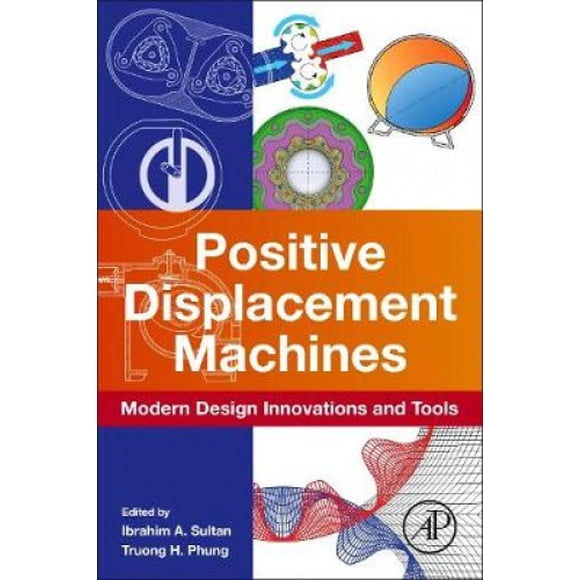 Positive Displacement Machines: Modern Design Innovations and Tools