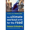 Fitness for Travelers: The Ultimate Workout Guide for the Road, (Paperback)