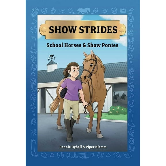 Show Strides Show Strides Vol. 1: School Horses & Show Ponies Volume 1, (Paperback)
