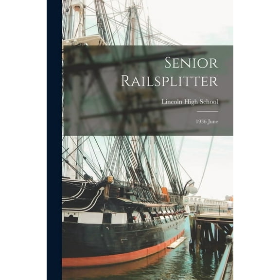 Senior Railsplitter: 1936 June, (Paperback)