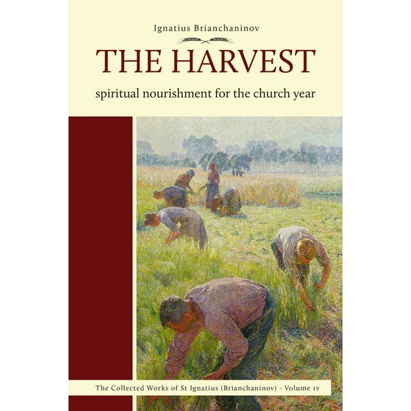 Complete Works of Saint Ignatius Brianch The Harvest: Spiritual Nourishment for the Church Year Volume 4, (Paperback)