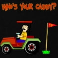 thumbnail image 2 of CafePress - Who's Your Caddy?! Maternity Dark T Shirt - Maternity Dark T-Shirt, 2 of 3