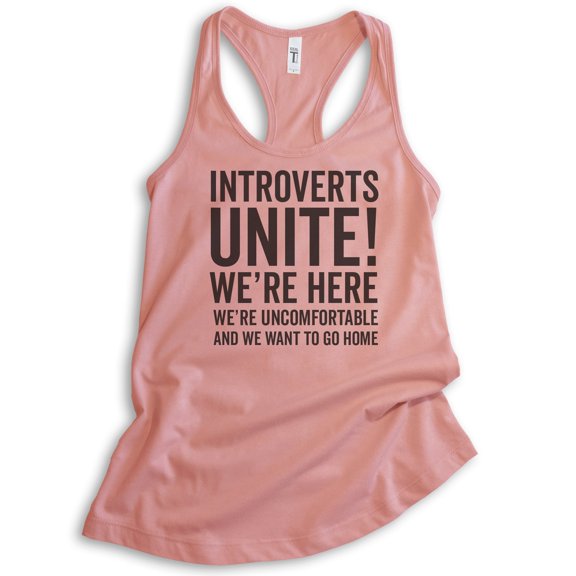 Introverts Unite Tank Top, Ladies Racerback Tank Top, We're Here Uncomfortable And We Want To Go Home Tank, Desert Pink, Small