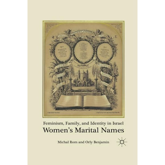 Feminism, Family, and Identity in Israel: Women's Marital Names, (Paperback)