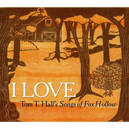 I Love: Tom T. Hall's Songs of Fox Hollow / (The Best Of Tom T Hall)