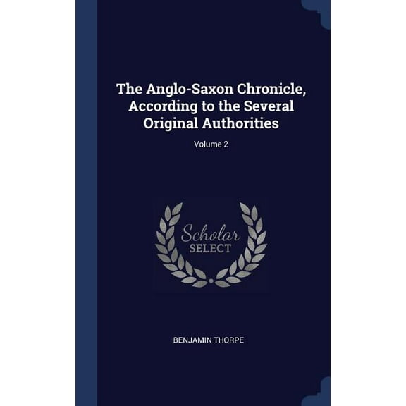 The Anglo-Saxon Chronicle, According to the Several Original Authorities; Volume 2 (Hardcover)