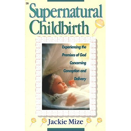 Supernatural Childbirth (Best Wishes For Childbirth)