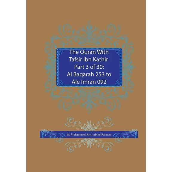 Quran with Tafsir Ibn Kathir The Quran With Tafsir Ibn Kathir Part 3 of 30: Al Baqarah 253 To Ale Imran 092, Book 3, (Paperback)