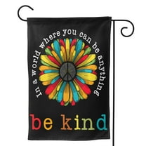 In A World Where You Can Be Anything Be Kind Garden Flag 28"X40" Outdoor Indoor Garden Decor Porch Banner Sign With Grommets Uv Fade Resistant