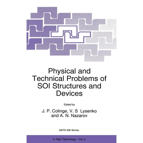 NATO Science Partnership Sub-Series: 3: Physical and Technical Problems of Soi Structures and Devices, Book 4, (Hardcover)