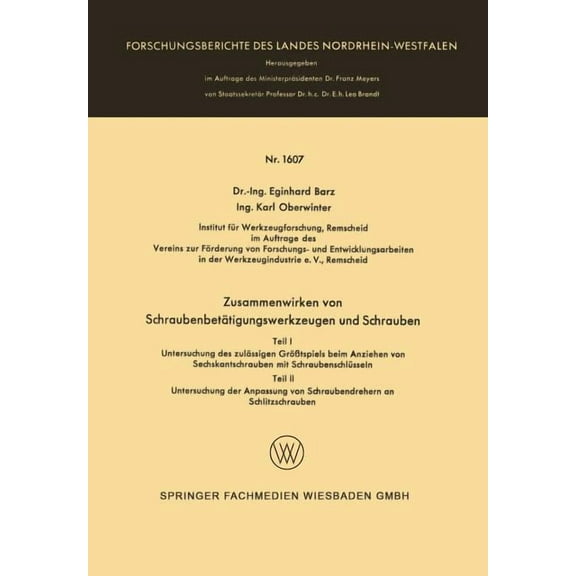 Forschungsberichte Des Landes Nordrhein- Zusammenwirken Von Schraubenbetätigungswerkzeugen Und Schrauben, Book 1607, (Paperback)