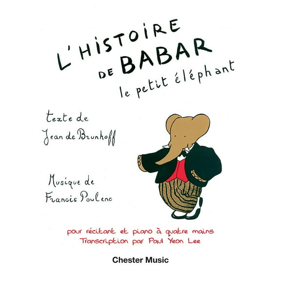 Chester Music L'Histoire de Babar, le petit elephant (for Narrator and Piano Duet) Music Sales America Series Softcover
