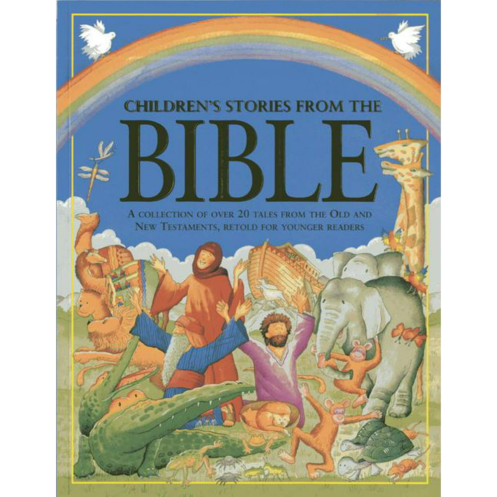 Childrens Stories From The Bible A Collection Of Over 20 Tales From