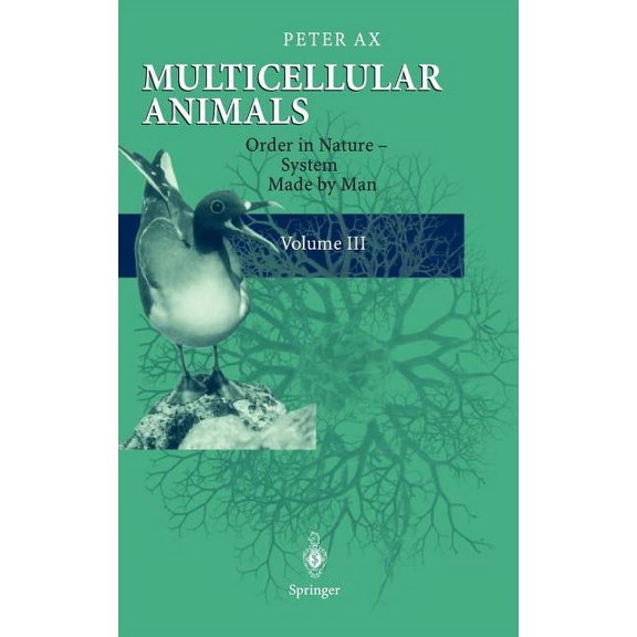 Multicellular Animals: Volume III: Order in Nature - System Made by Man, (Hardcover)