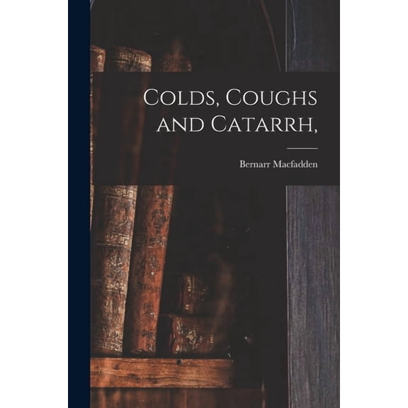 Colds, Coughs and Catarrh,, (Paperback)