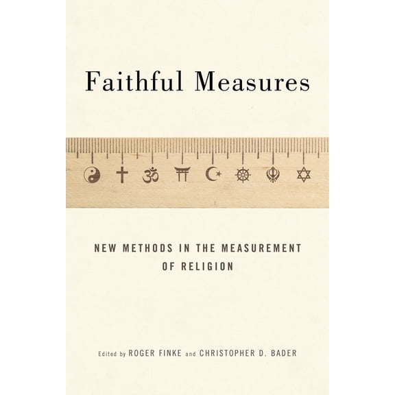 Faithful Measures: New Methods in the Measurement of Religion, (Paperback)