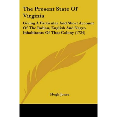 The Present State Of Virginia: Giving a Particular and Short Account of the Indian, English and Negro Inhabitants of That (Best Indian Jokes In English)