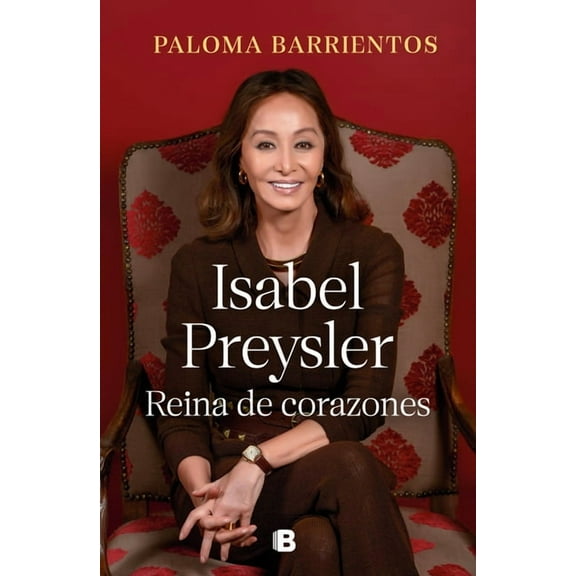 Isabel Preysler: Reina de Corazones / Isabel Preysler: Queen of He Arts, (Hardcover)