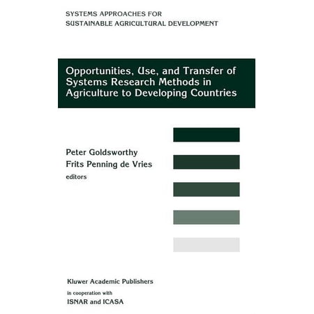 System Approaches for Sustainable Agricu Opportunities Use and Transfer of Systems Research Methods in Agriculture to Developing Countries: Proceedings of an I Book 3 (Hardcover)