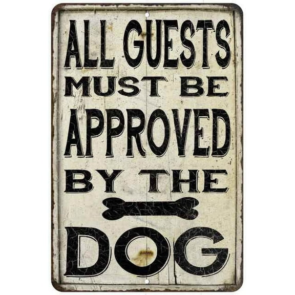 All Guest Must beâ€¦ by dog Farmhouse Style 8x12 Metal Sign 208120020206