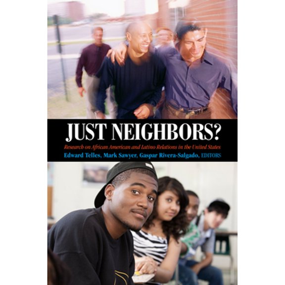 Pre-Owned Just Neighbors?: Research on African American and Latino Relations in the United States (Paperback) 0871548283 9780871548283